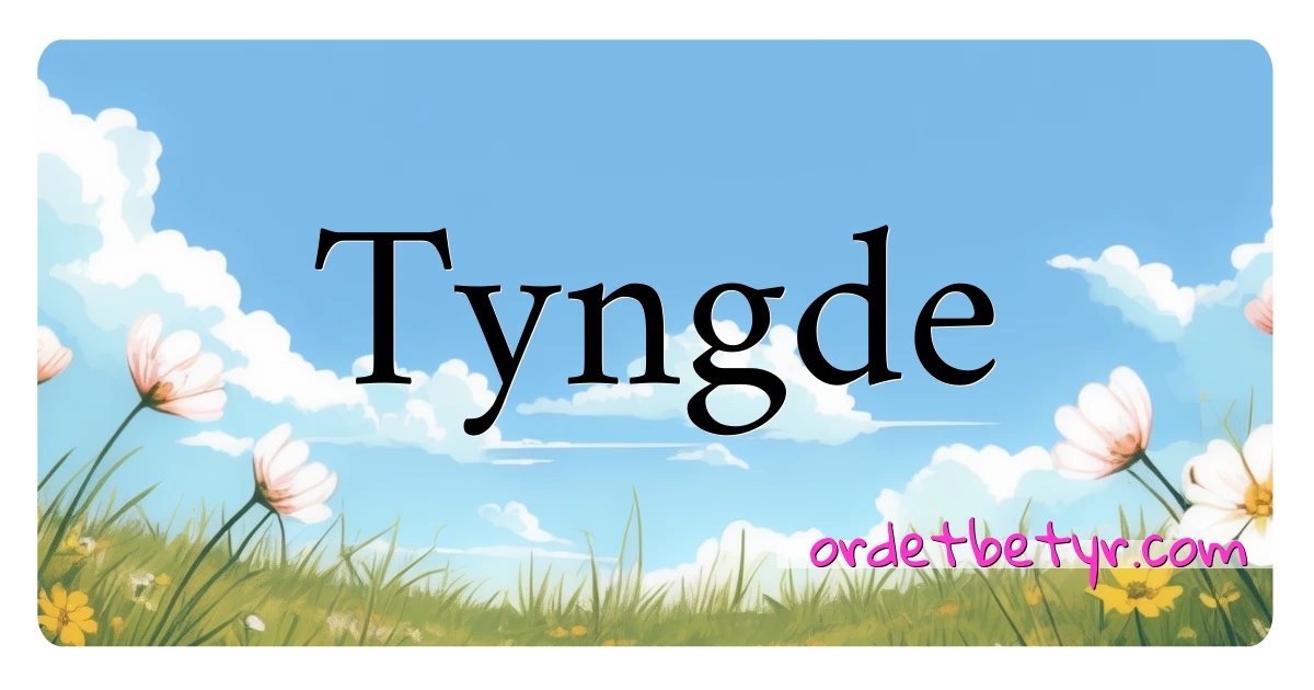 Tyngde synonymer kryssord betyr forklaring og bruk