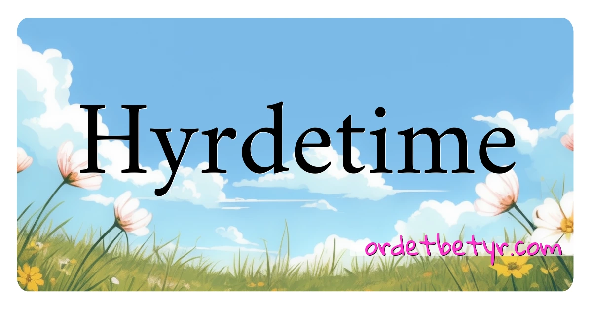 Hyrdetime synonymer kryssord betyr forklaring og bruk