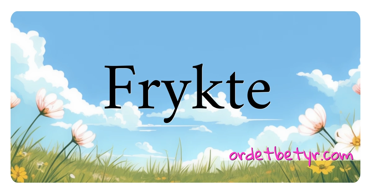 Frykte synonymer kryssord betyr forklaring og bruk