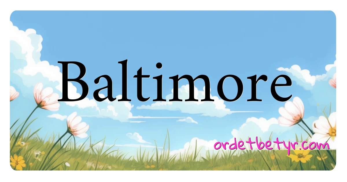 Baltimore synonymer kryssord betyr forklaring og bruk