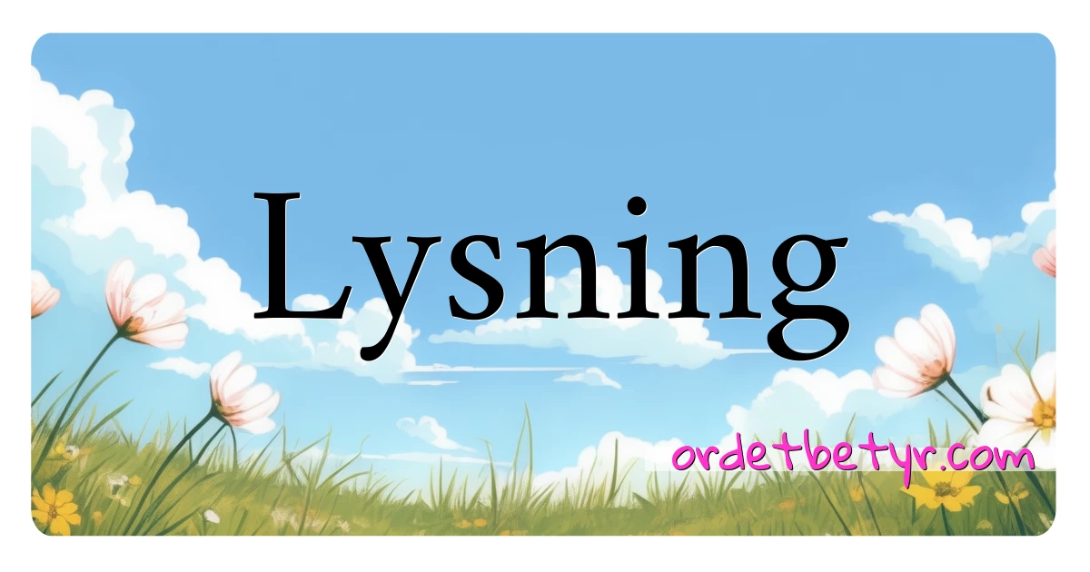 Lysning synonymer kryssord betyr forklaring og bruk