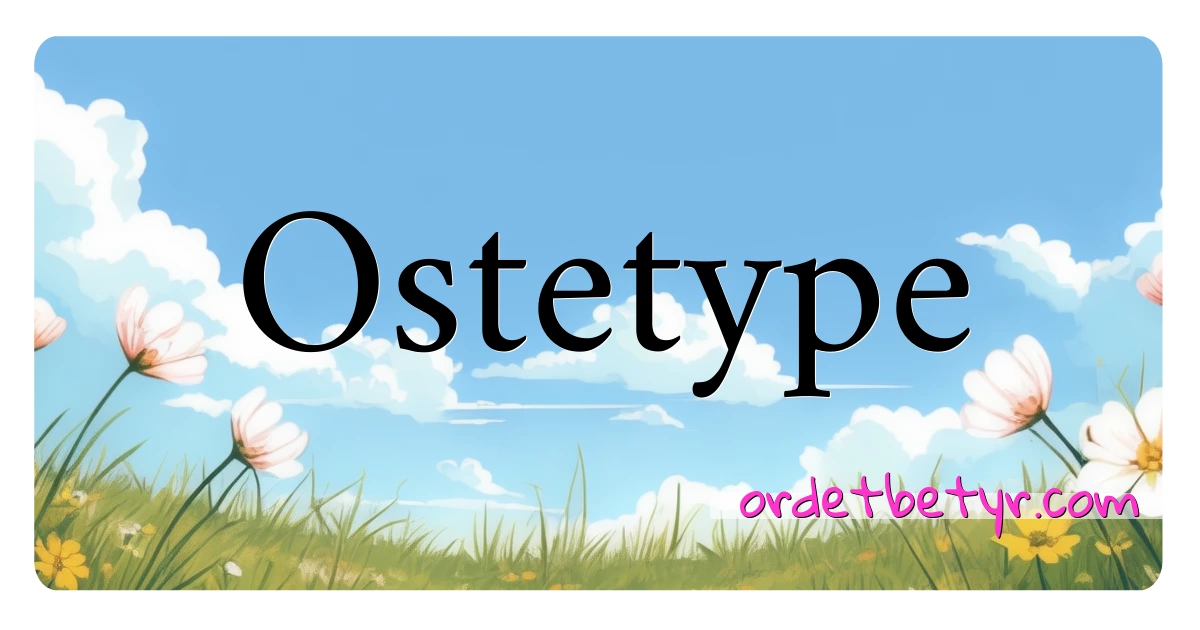 Ostetype synonymer kryssord betyr forklaring og bruk