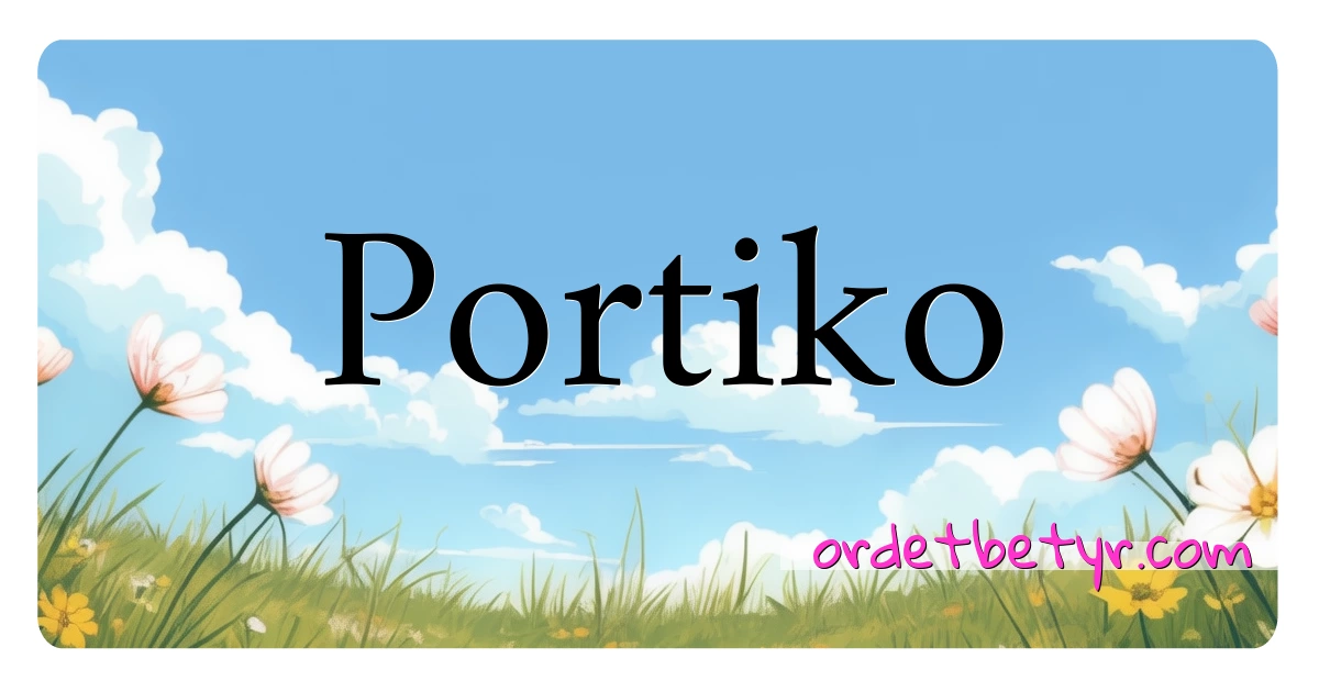 Portiko synonymer kryssord betyr forklaring og bruk