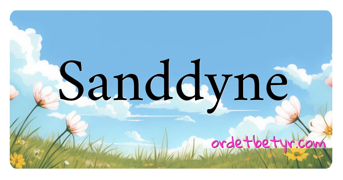 Sanddyne synonymer kryssord betyr forklaring og bruk