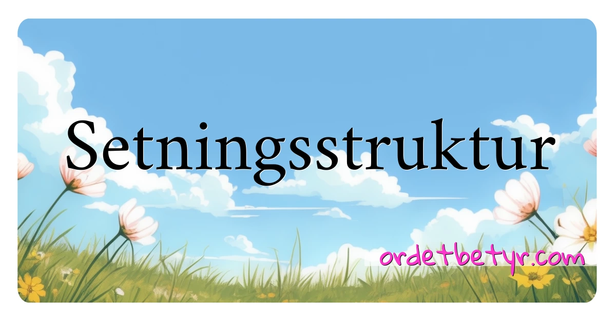 Setningsstruktur synonymer kryssord betyr forklaring og bruk