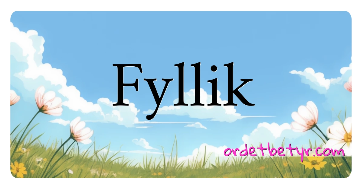 Fyllik synonymer kryssord betyr forklaring og bruk