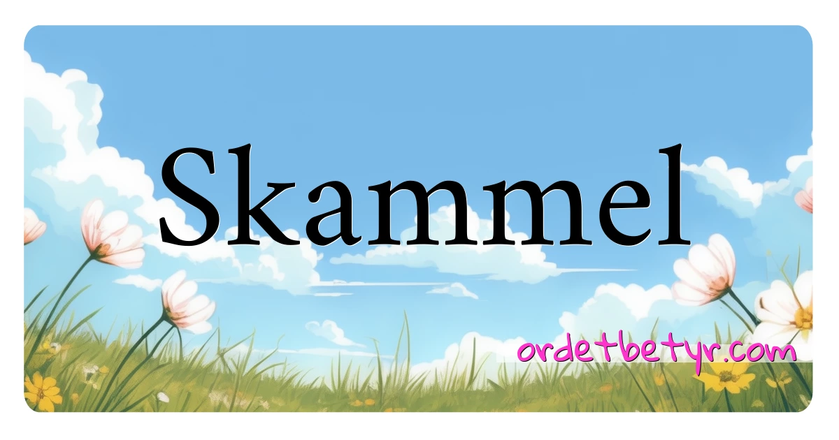 Skammel synonymer kryssord betyr forklaring og bruk