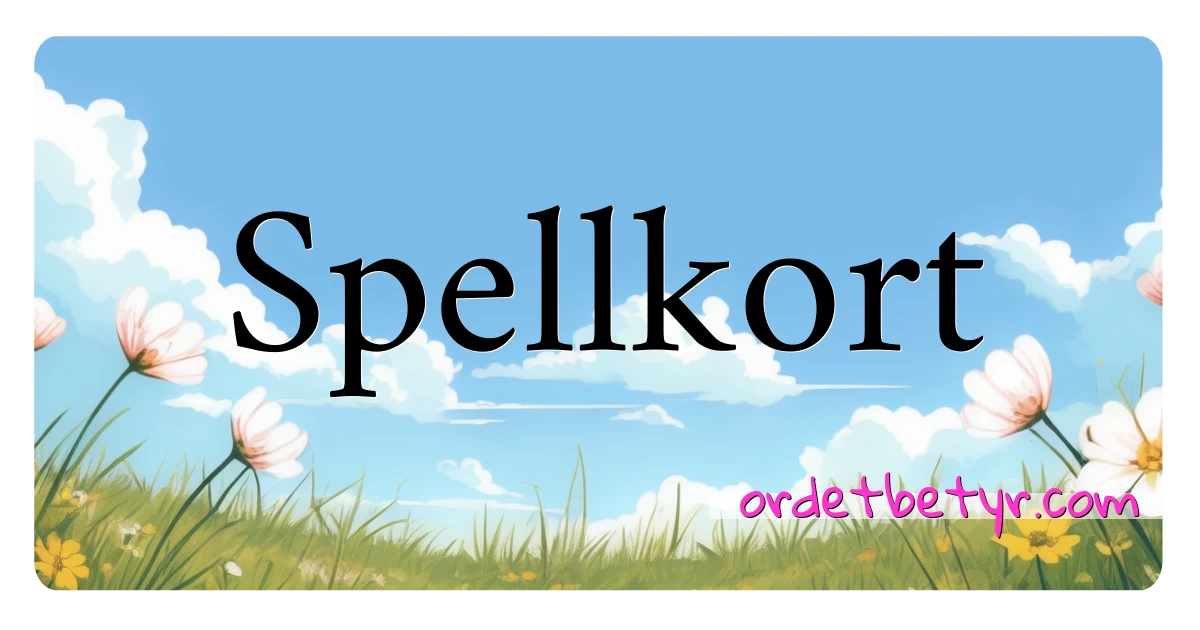 Spellkort synonymer kryssord betyr forklaring og bruk