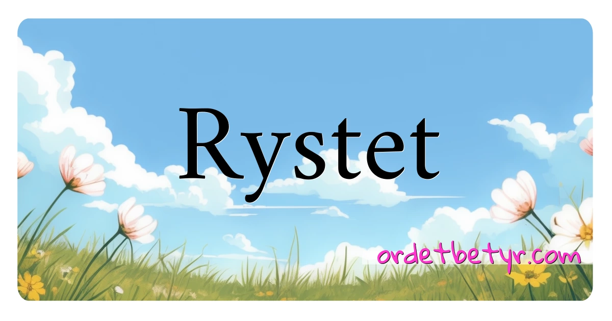 Rystet synonymer kryssord betyr forklaring og bruk