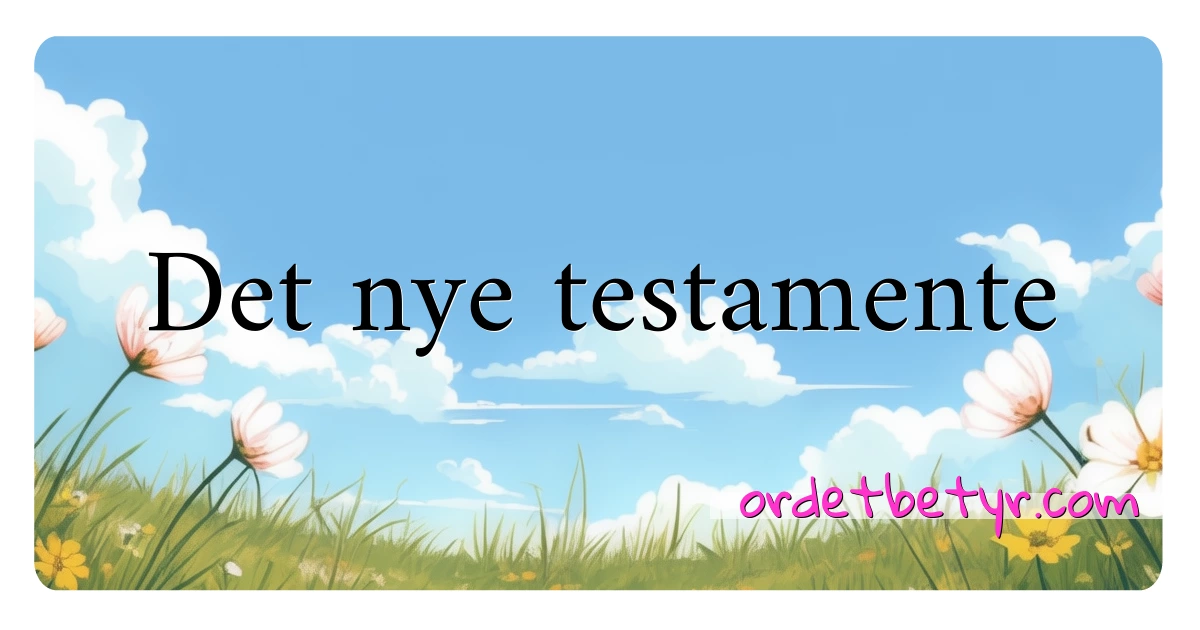 Det nye testamente synonymer kryssord betyr forklaring og bruk