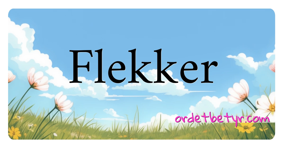 Flekker synonymer kryssord betyr forklaring og bruk