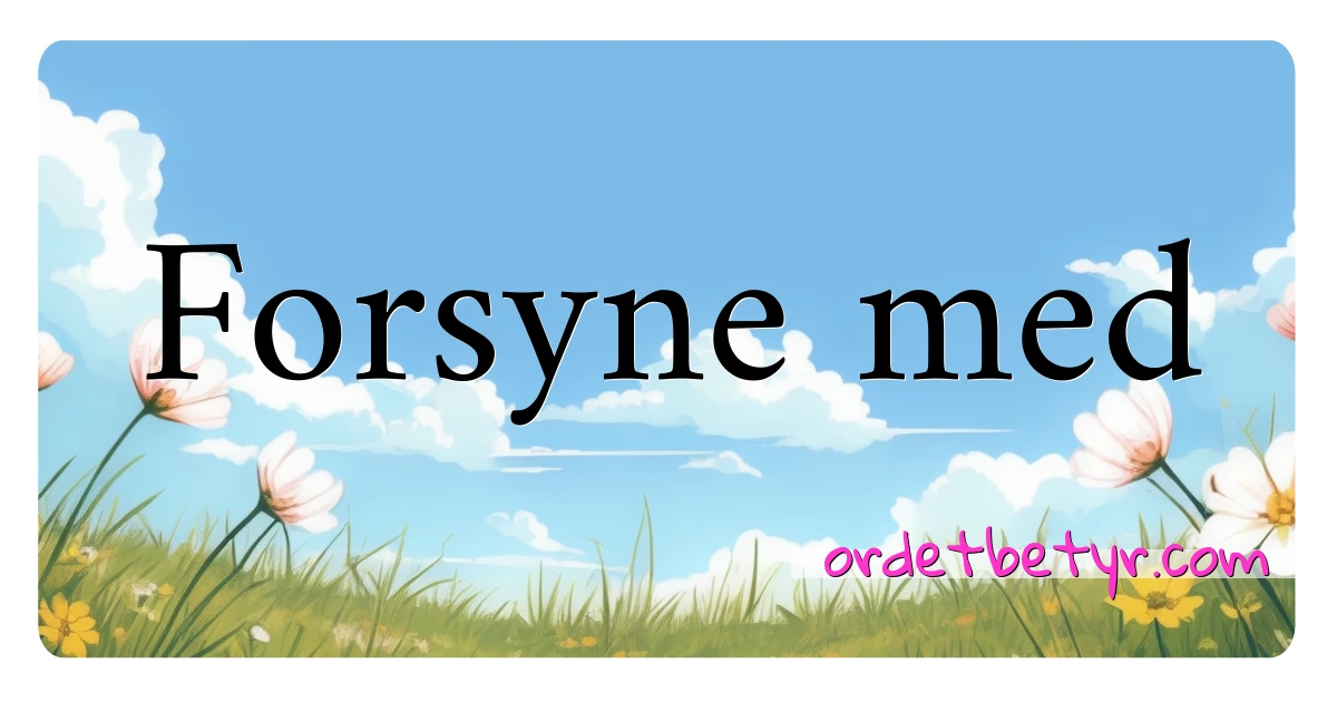 Forsyne med synonymer kryssord betyr forklaring og bruk