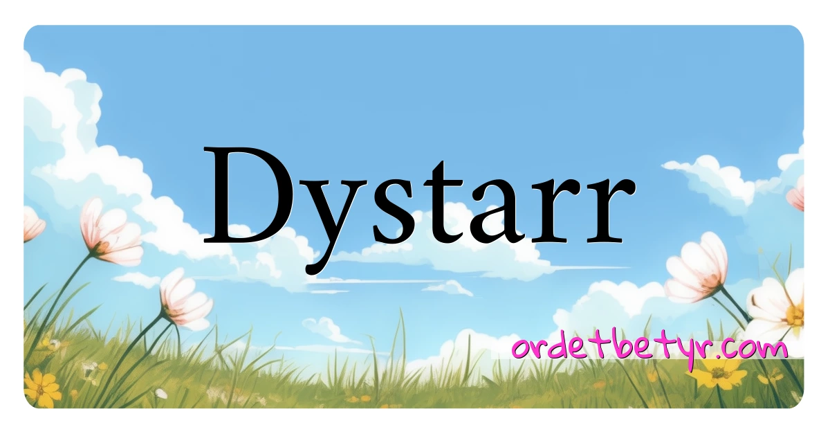 Dystarr synonymer kryssord betyr forklaring og bruk