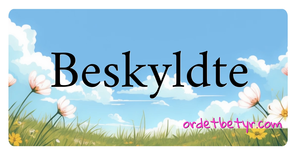 Beskyldte synonymer kryssord betyr forklaring og bruk