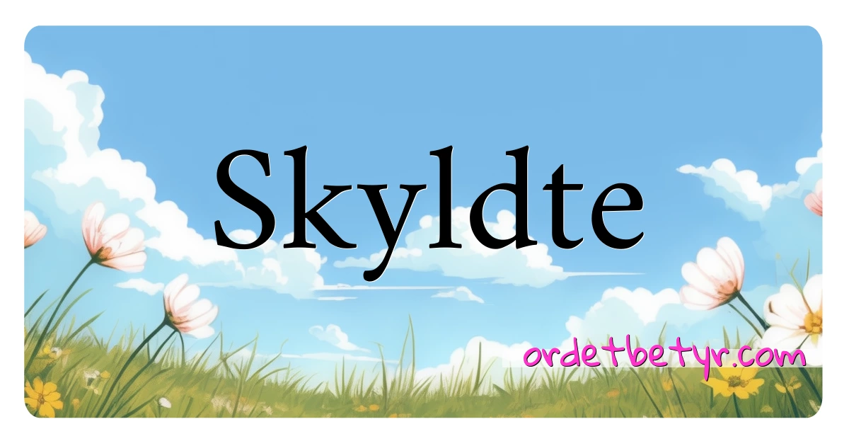 Skyldte synonymer kryssord betyr forklaring og bruk