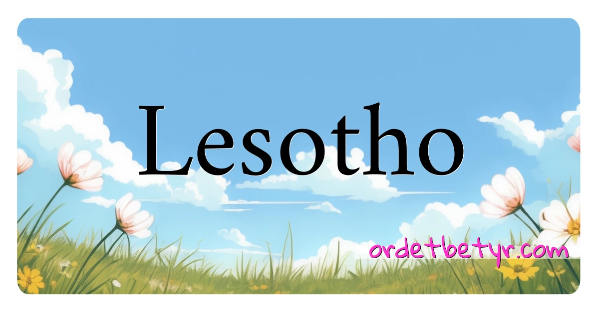 Lesotho synonymer kryssord betyr forklaring og bruk