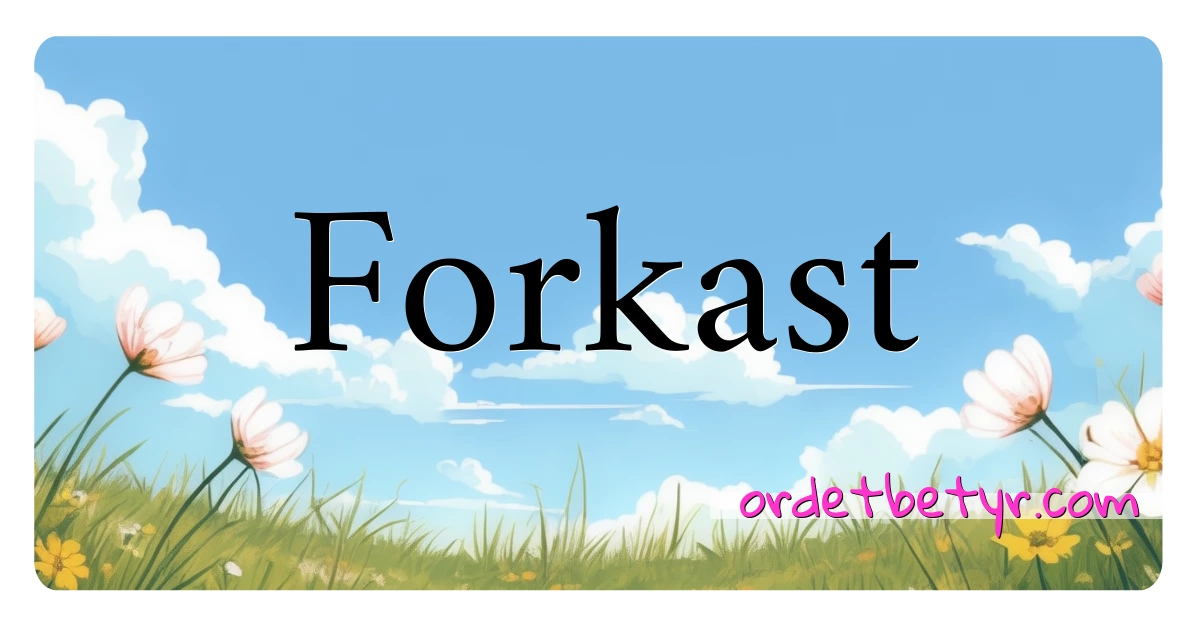 Forkast synonymer kryssord betyr forklaring og bruk