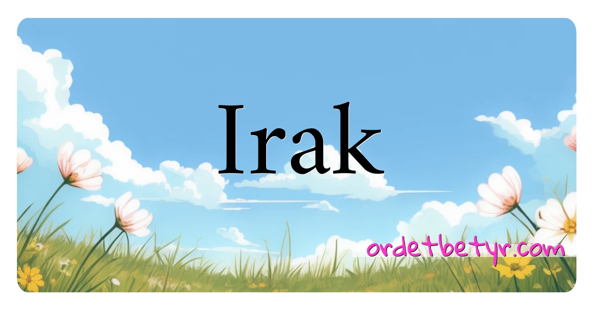 Irak synonymer kryssord betyr forklaring og bruk