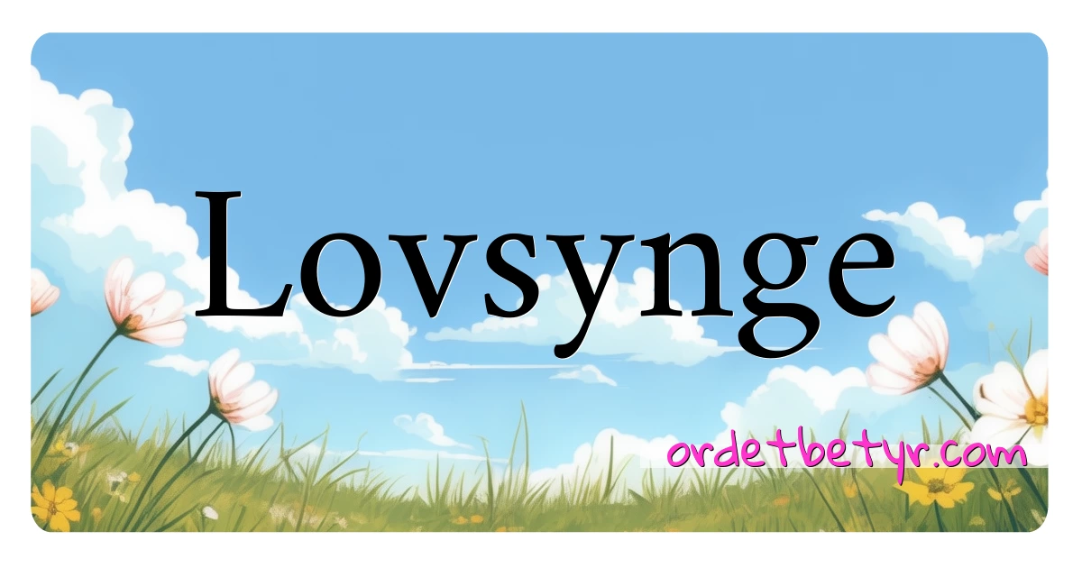 Lovsynge synonymer kryssord betyr forklaring og bruk