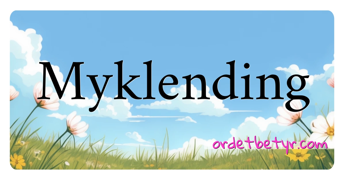 Myklending synonymer kryssord betyr forklaring og bruk