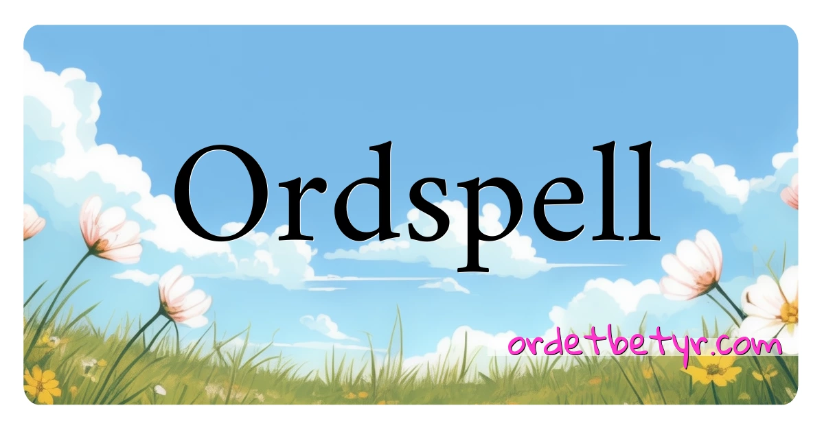 Ordspell synonymer kryssord betyr forklaring og bruk