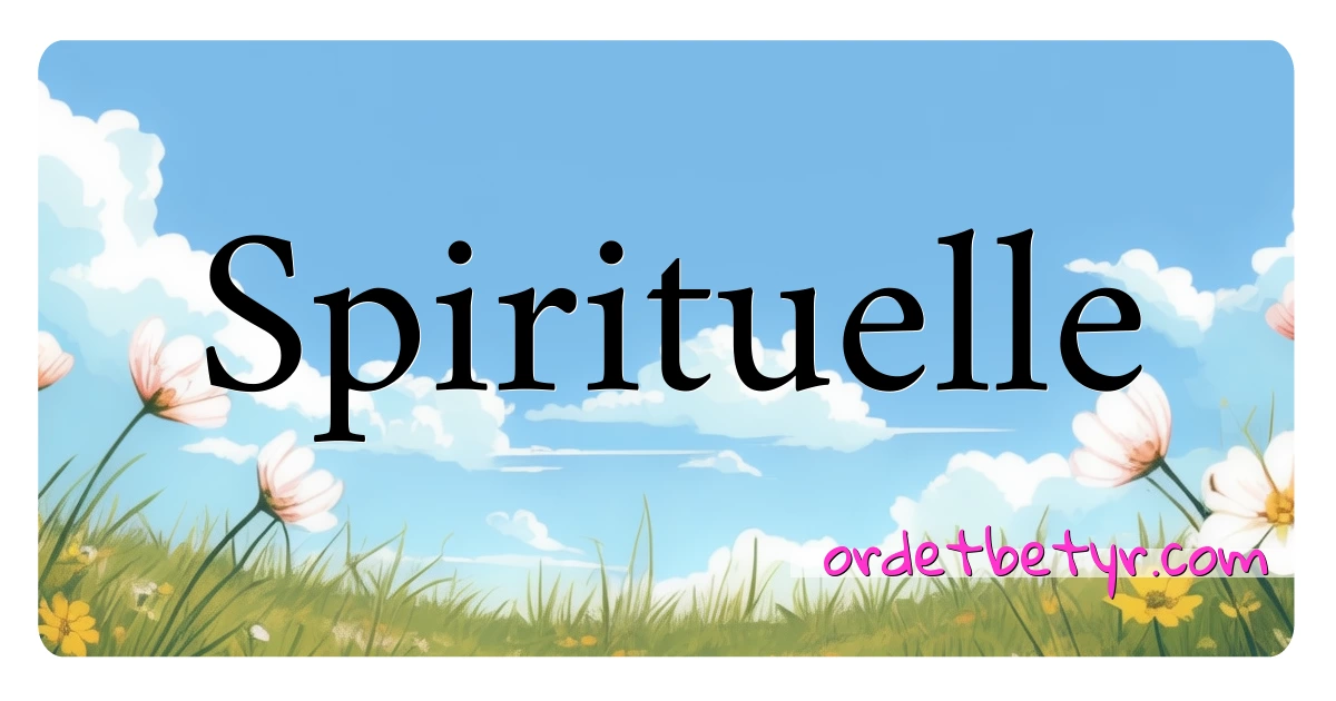 Spirituelle synonymer kryssord betyr forklaring og bruk