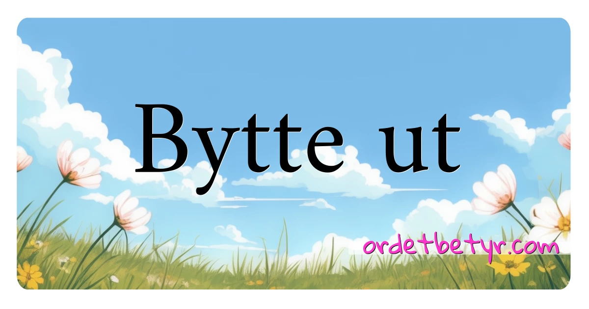 Bytte ut synonymer kryssord betyr forklaring og bruk