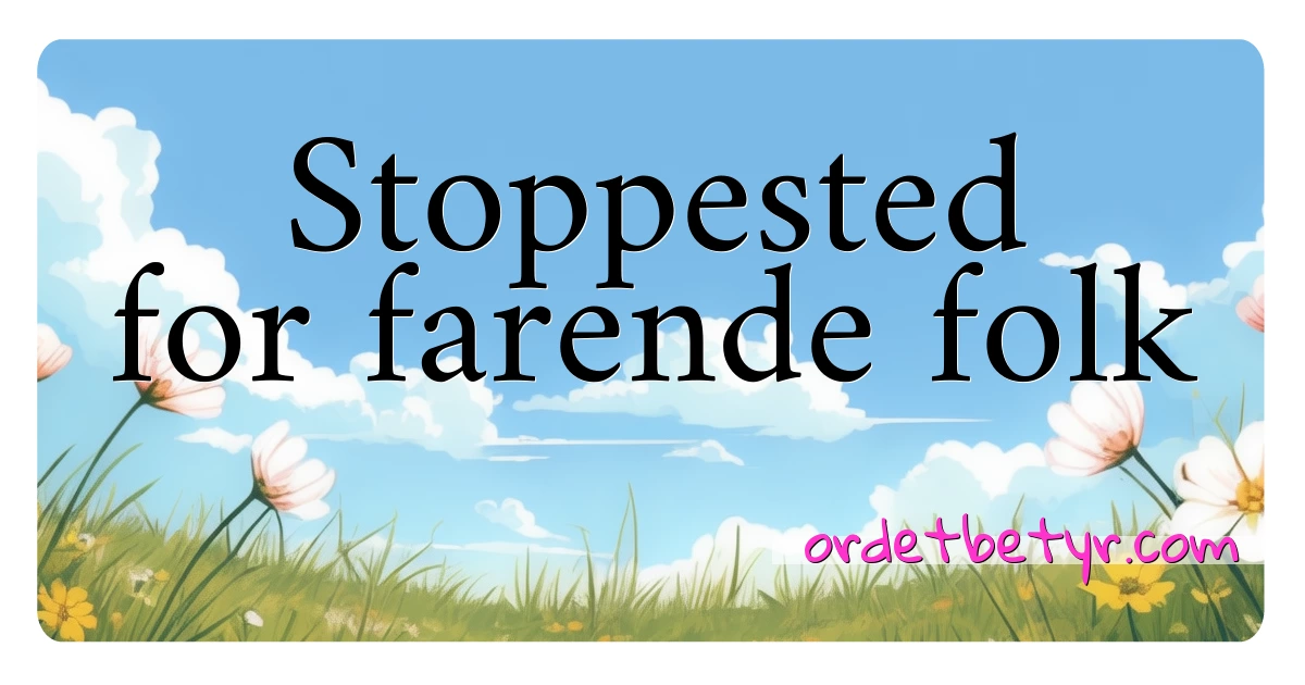 Stoppested for farende folk synonymer kryssord betyr forklaring og bruk