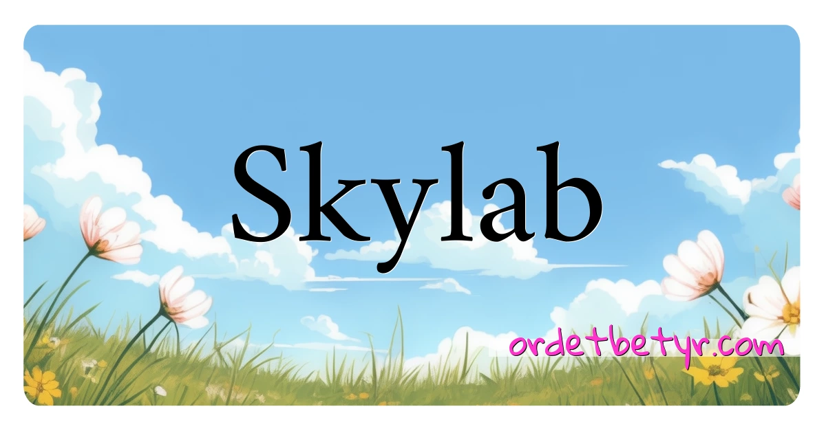 Skylab synonymer kryssord betyr forklaring og bruk