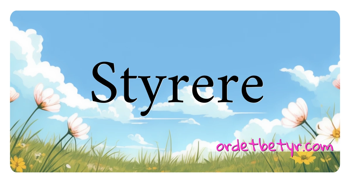 Styrere synonymer kryssord betyr forklaring og bruk