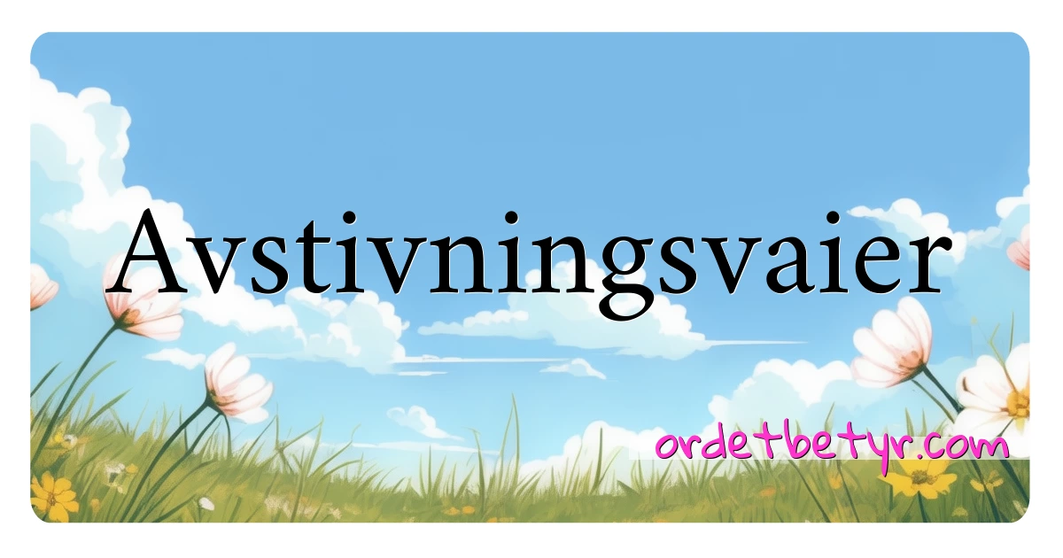 Avstivningsvaier synonymer kryssord betyr forklaring og bruk