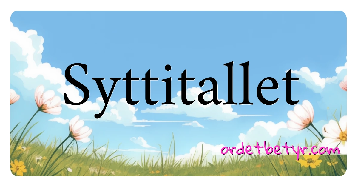 Syttitallet synonymer kryssord betyr forklaring og bruk