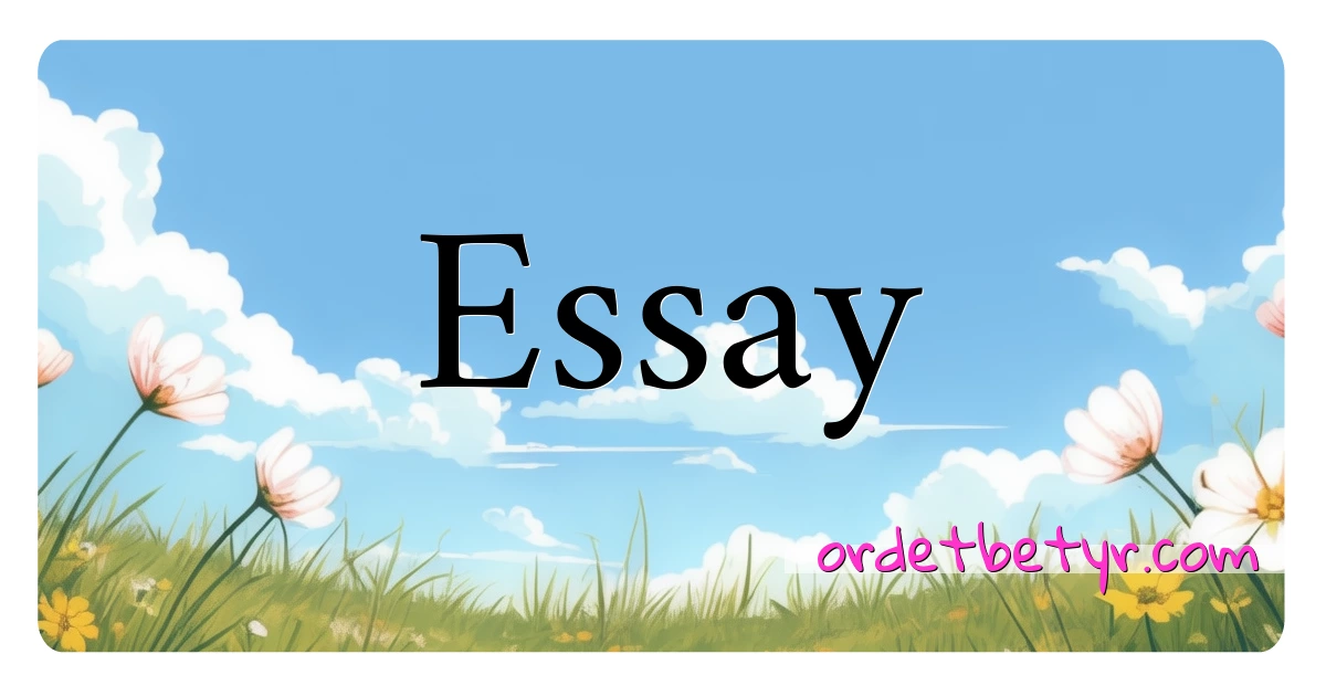 Essay synonymer kryssord betyr forklaring og bruk