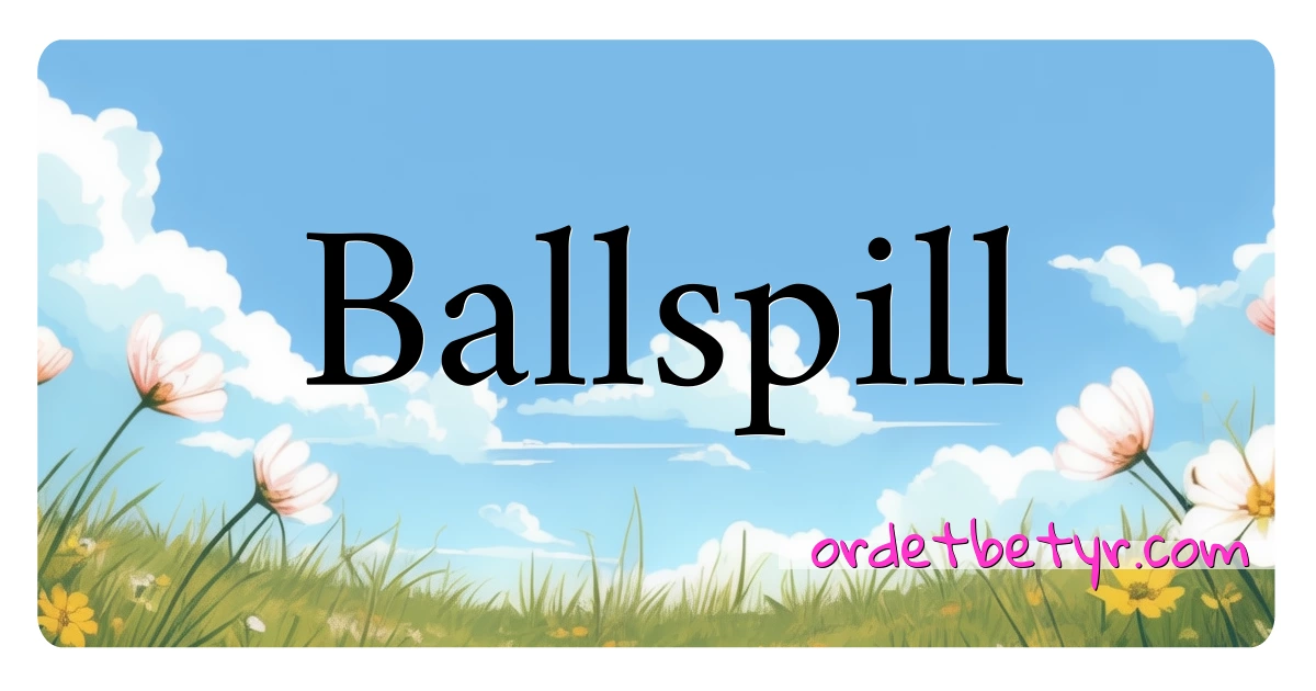 Ballspill synonymer kryssord betyr forklaring og bruk