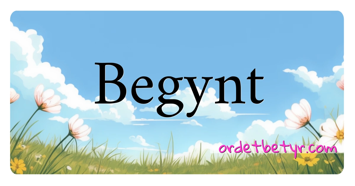 Begynt synonymer kryssord betyr forklaring og bruk