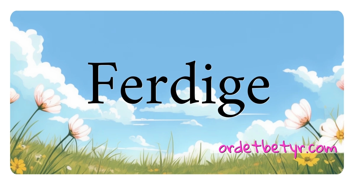 Ferdige synonymer kryssord betyr forklaring og bruk