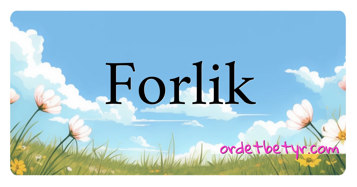 Forlik synonymer kryssord betyr forklaring og bruk