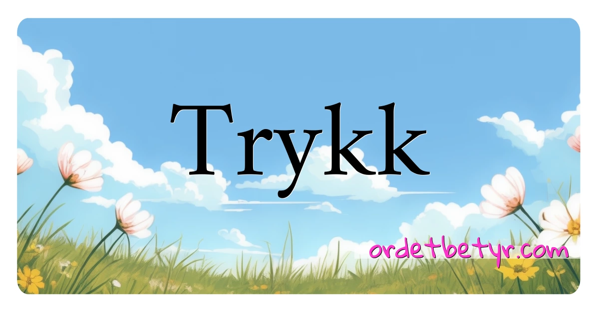 Trykk synonymer kryssord betyr forklaring og bruk