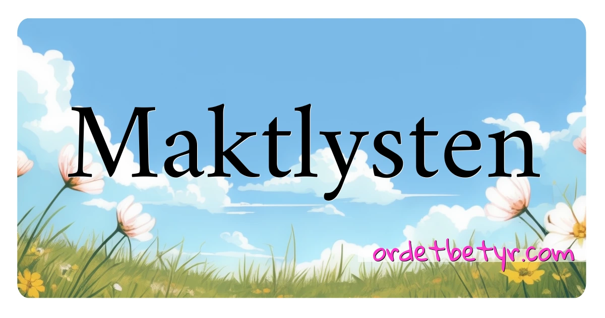 Maktlysten synonymer kryssord betyr forklaring og bruk